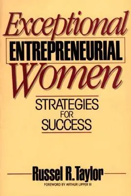 Výnimočné podnikateľky: Stratégie úspechu - Exceptional Entrepreneurial Women: Strategies for Success