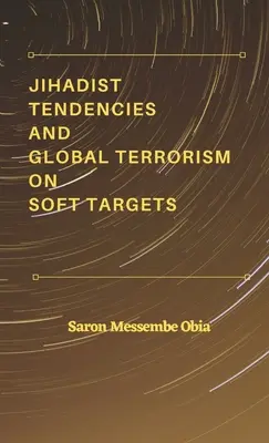 Džihádistické tendencie a globálny terorizmus na mäkkých cieľoch - Jihadist Tendencies and Global Terrorism on Soft Targets