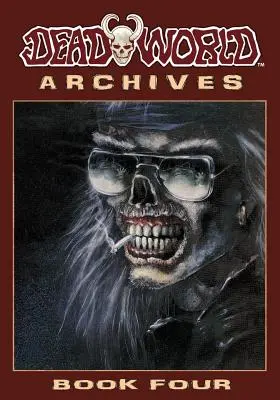 Archívy mŕtveho sveta: Kniha štvrtá - Deadworld Archives: Book Four