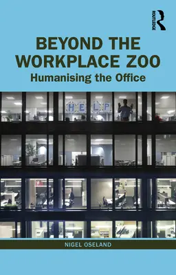 Za hranice pracovnej zoo: Vydajte sa na cestu do kancelárie: Humanizácia kancelárie - Beyond the Workplace Zoo: Humanising the Office