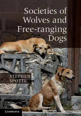 Spoločnosti vlkov a voľne žijúcich psov - Societies of Wolves and Free-ranging Dogs