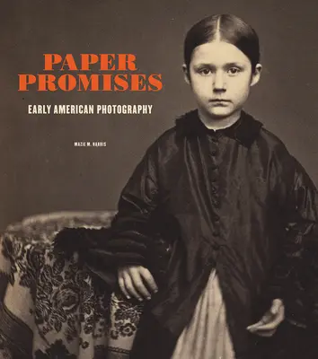 Papierové sľuby: Rané americké fotografie - Paper Promises: Early American Photography
