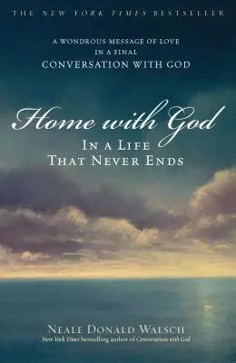 Domov s Bohom: V živote, ktorý sa nikdy nekončí - Home with God: In a Life That Never Ends
