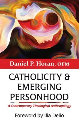 Katolicita a rodiaca sa osobnosť: Súčasná teologická antropológia - Catholicity and Emerging Personhood: A Contemporary Theological Anthropology