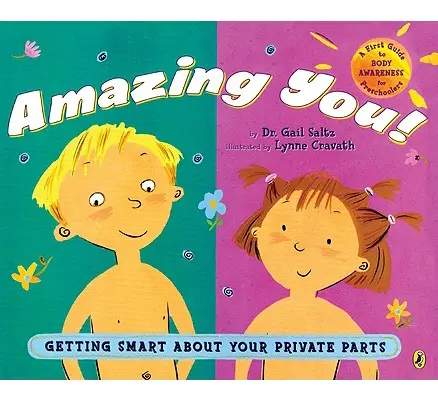 Úžasné ty!: Amazing: Rozumieť svojim súkromným partiám - Amazing You!: Getting Smart about Your Private Parts
