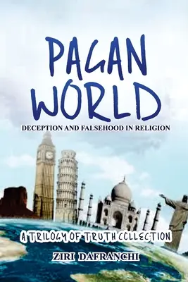 Pohanský svet: Klamstvo a faloš v náboženstve - Pagan World: Deception And Falsehood In Religion
