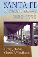 Santa Fe: Moderné dejiny, 1880-1990 - Santa Fe: A Modern History, 1880-1990