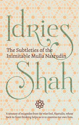 Jemnosti nenapodobiteľného Mullu Nasrudina - The Subtleties of the Inimitable Mulla Nasrudin