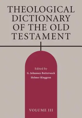 Teologický slovník Starého zákona, zväzok III - Theological Dictionary of the Old Testament, Volume III