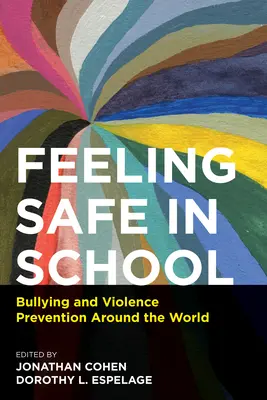 Pocit bezpečia v škole: Šikanovanie a prevencia násilia vo svete - Feeling Safe in School: Bullying and Violence Prevention Around the World