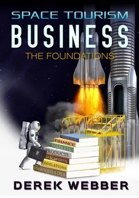 Podnikanie v oblasti vesmírneho cestovného ruchu: Základy - Space Tourism Business: The Foundations