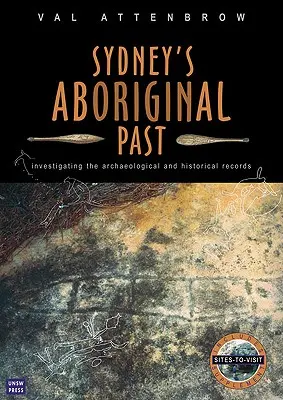 Domorodá minulosť Sydney: Skúmanie archeologických a historických záznamov, 2. vydanie - Sydney's Aboriginal Past: Investigating the archaeological and historical records, 2nd Edition