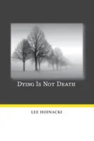 Zomieranie nie je smrť - Dying Is Not Death