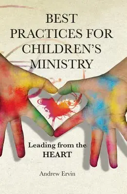 Osvedčené postupy pre službu deťom: Vedenie zo srdca - Best Practices for Children's Ministry: Leading from the Heart