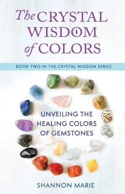 Krištáľová múdrosť farieb: Odhaľte liečivé farby drahých kameňov - The Crystal Wisdom of Colors: Unveiling the Healing Colors of Gemstones