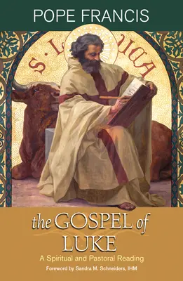 Lukášovo evanjelium: Lukáš: Duchovné a pastoračné čítanie - The Gospel of Luke: A Spiritual and Pastoral Reading