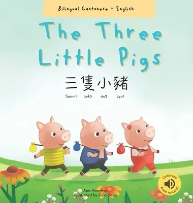 Tri prasiatka 三隻小豬: (Dvojjazyčná kantonská verzia s jyutpingom a angličtinou - tradičná čínština) - The Three Little Pigs 三隻小豬: (Bilingual Cantonese with Jyutping and English - Traditional Chinese Version)