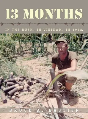 13 mesiacov: V buši, vo Vietname, v roku 1968 - 13 Months: In the Bush, in Vietnam, in 1968