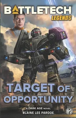 Legendy BattleTechu: Target of Opportunity (Cieľ príležitosti) - BattleTech Legends: Target of Opportunity