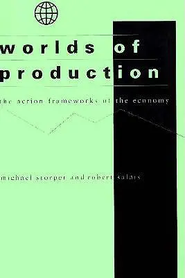 Svety výroby: Akčné rámce hospodárstva - Worlds of Production: The Action Frameworks of the Economy