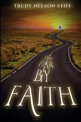 This Far by Faith: Moja cesta životom vedená mojou vierou - This Far by Faith: My Journey Through Life Guided By My Faith