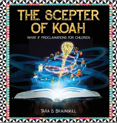 Koachovo žezlo: Čo by bolo, keby proklamácie pre deti - The Scepter of Koah: What if proclamations for children