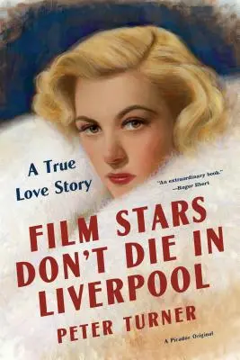 Filmové hviezdy v Liverpoole neumierajú: Skutočný príbeh lásky - Film Stars Don't Die in Liverpool: A True Love Story
