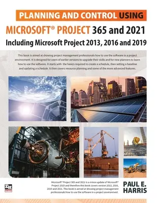 Plánovanie a kontrola s využitím Microsoft Project 365 a 2021: vrátane 2019, 2016 a 2013 - Planning and Control Using Microsoft Project 365 and 2021: Including 2019, 2016 and 2013
