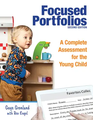 Sústredené portfóliá: Kompletné hodnotenie pre malé dieťa - Focused Portfolios: A Complete Assessment for the Young Child