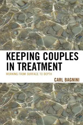 Udržiavanie párov v liečbe: Práca od povrchu k hĺbke - Keeping Couples in Treatment: Working from Surface to Depth