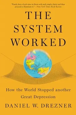 Fungujúci systém: Ako svet zabránil ďalšej veľkej kríze - The System Worked: How the World Stopped Another Great Depression