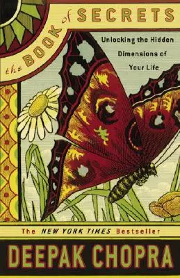 Kniha tajomstiev: Odhaľovanie skrytých dimenzií vášho života - The Book of Secrets: Unlocking the Hidden Dimensions of Your Life