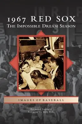 1967 Red Sox: Sezóna nesplniteľných snov - 1967 Red Sox: The Impossible Dream Season