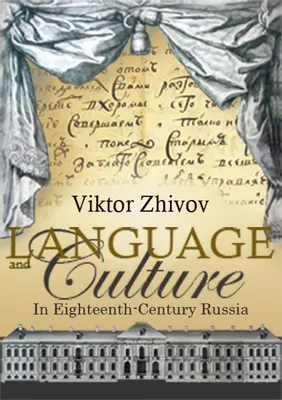 Jazyk a kultúra v Rusku osemnásteho storočia - Language and Culture in Eighteenth-Century Russia