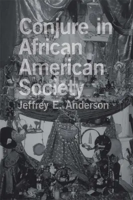 Čarovanie v afroamerickej spoločnosti - Conjure in African American Society