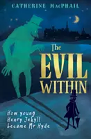 Zlo vo vnútri - Ako sa z mladého Henryho Jekylla stal pán Hyde - Evil Within - How Young Henry Jekyll Became Mr Hyde