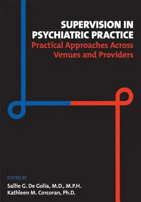 Supervízia v psychiatrickej praxi: Praktické prístupy na rôznych miestach a u rôznych poskytovateľov - Supervision in Psychiatric Practice: Practical Approaches Across Venues and Providers