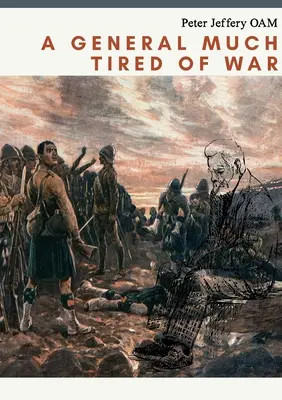 Generál veľmi unavený vojnou - A General Much Tired of War