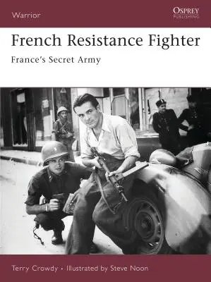 Bojovník francúzskeho odboja: Francúzska tajná armáda - French Resistance Fighter: France's Secret Army
