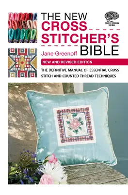 The New Cross Stitcher's Bible: Definitívna príručka základných techník vyšívania krížikom a počítaných nití - The New Cross Stitcher's Bible: The Definitive Manual of Essential Cross Stitch and Counted Thread Techniques