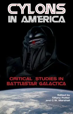 Cyloni v Amerike: Kritické štúdie o Battlestar Galactica - Cylons in America: Critical Studies in Battlestar Galactica