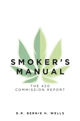 Príručka fajčiara: Správa komisie 420 - Smoker's Manual: The 420 Commission Report