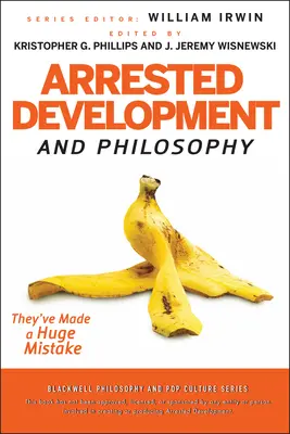 Arrested Development a filozofia - Arrested Development and Philosophy