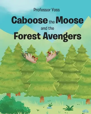 Los Caboose a lesní pomstitelia (Caboose the Moose and the Forest Avengers) - Caboose the Moose and the Forest Avengers
