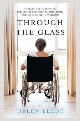 Cez sklo: Realita práce v neziskovom newyorskom domove dôchodcov počas pandémie COVID-19 - Through the Glass: The Reality of Working at a For-Profit New York Nursing Home During the COVID-19 Pandemic