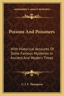 Jedy a traviči: S historickými opismi niektorých slávnych záhad v staroveku a novoveku - Poisons and Poisoners: With Historical Accounts of Some Famous Mysteries in Ancient and Modern Times