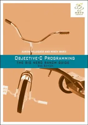 Programovanie v jazyku Objective-C: Veľký ranč pre šprtov - Objective-C Programming: The Big Nerd Ranch Guide