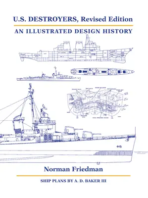 Americké torpédoborce, revidované vydanie: Ilustrovaná história konštrukcie - U.S. Destroyers, Revised Edition: An Illustrated Design History