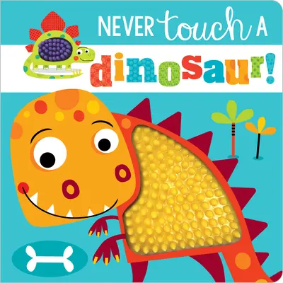 Nikdy sa nedotýkajte dinosaura! - Never Touch a Dinosaur!