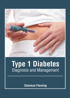 Diabetes 1. typu: Diagnóza a liečba - Type 1 Diabetes: Diagnosis and Management
